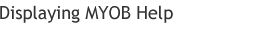 Displaying MYOB Help